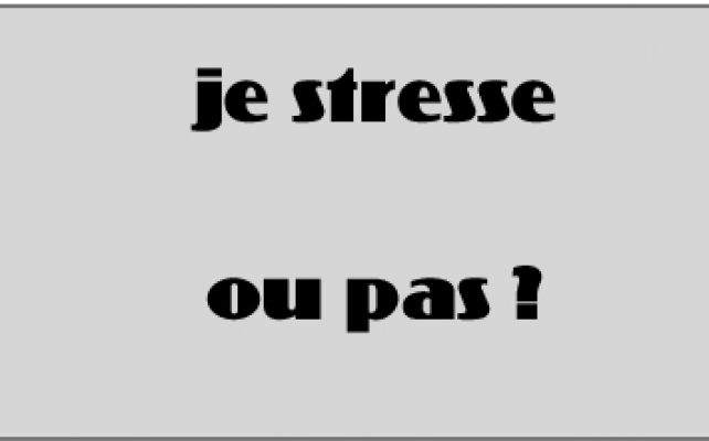 *STRESS* Alors M. Shakespeare : je stresse ou je ne stresse pas c'est toute la question