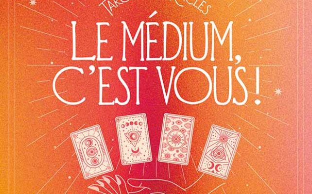 *intuition* Le médium c'est vous le livre sur le tarot psycho-intuitif