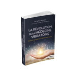 La révolution de la médecine vibratoire de Patrick Drouot